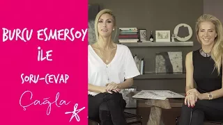 Çağla | Burcu Esmersoy'la Soru & Cevap | Konuklarım