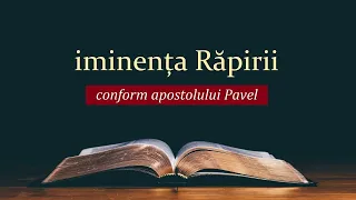 Iminența Răpirii (venirii Domnului), conform apostolului Pavel | 2 Tesaloniceni 2