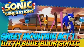 Sonic Generations PC - Sweet Mountain Act 1 w/ Blue Blur Sonic [60 FPS]