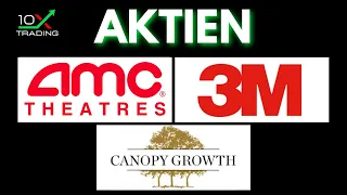 AKTIEN - AMC - 3M - Canopy Growth - Analyse, Kursziele, KAUFEN ?!