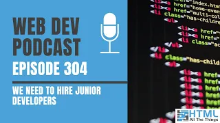 We NEED To Hire Junior Developers