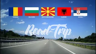 Road trip: Romania - Bulgaria - North Macedonia - Albania - Serbia, 4x Speed