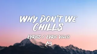 Why Don't We - Chills (Lyrics / Lyric Video)