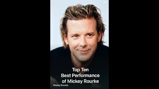 Top Ten Best Performance of Mickey Rourke