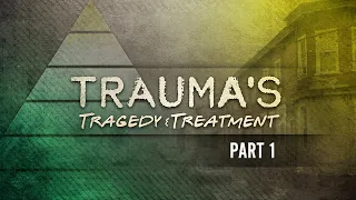 Trauma's Tragedy and Treatment: So much to unpack