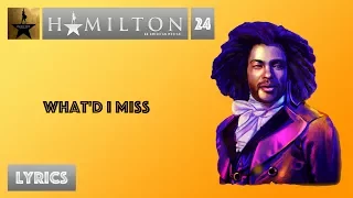 #24 Hamilton - What'd I Miss [[MUSIC LYRICS]]