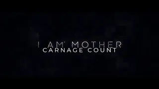 I Am Mother (2019) Carnage Count