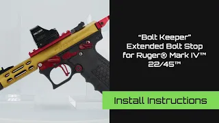 TANDEMKROSS - “Bolt Keeper” Extended Bolt Stop for Ruger® Mark IV™ 22/45™ Installation Instructions