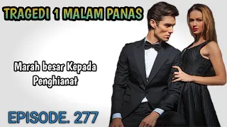 Bab 277. Marah Besar Kepada Penghianat ‼️