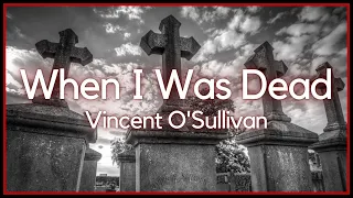 When I Was Dead - Vincent O'Sullivan - Audio Recording