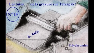 Tuto Gravure sur Tetrapak JLM n°15 : Polychromies à l'encrage