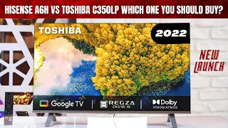 Toshiba C350LP Unboxing & Review 2022 | Hisense A6H vs Toshiba C350LP Which One You Should Buy?