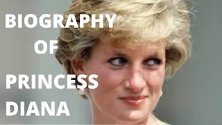 Biography/ Life story of Princess Diana