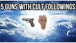 Top 5 Guns With Cult Followings