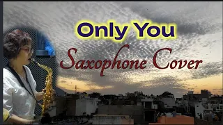 Only You(The Platters) - Alto Saxophone Cover