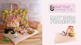 Debbie Shore's half Yard Sewing Club May 24 Projects