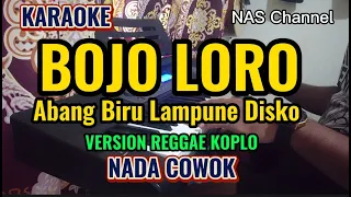 BOJO LORO - KARAOKE - DENNY CAKNAN - YENI INKA - HAPPY ASMARA - VERSION REGGAE KOPLO -NADA COWOK