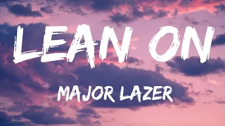 Major Lazer, DJ Snake, MØ - Lean On (Official Lyrics Video) 🎵🎵