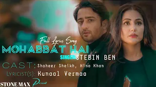 Mohabbat Hai(Lyrics) | Dil Ki Baaton | Stebin Ben | Jeet Gannguli | Shaheer Sheikh, Hina Khan