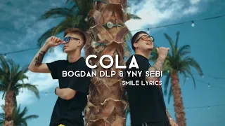 Bogdan DLP & YNY Sebi - Cola🥤 ( Versuri )
