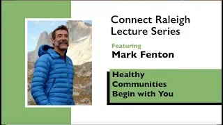 Connect Raleigh: Mark Fenton, "Healthy Communities Begin with You"