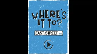 Where's it to - East Street