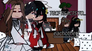 🩹: ⤷ (TGCF REACT TO EACHOTHER ! ) ✧˖°. [ WIP. ] || first video & reaction :3.