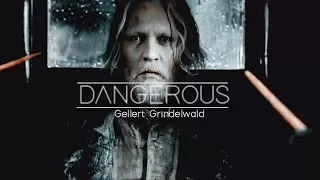 Gellert Grindelwald | Dangerous [+ FBAWTFT 2]