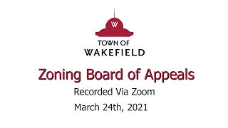 Wakefield Zoning Board of Appeals Meeting - March 24th, 2021