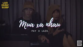 Mùa Xa Nhau / Lofi Pay Pỏng #7