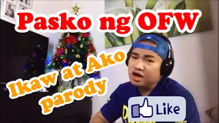 Pasko ng OFW (Ikaw at Ako parody)