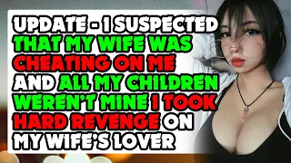 UPDATE-I Suspected My Wife Was Cheating On Me And All My Kids Aren't Mine Revenge Story Audio Book