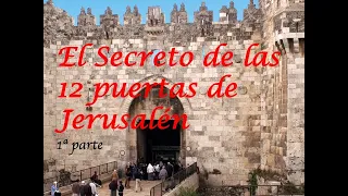 El Secreto de las 12 puertas de Jerusalén 1a parte