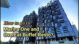 How to go to Marina One and Overeat Buffet Restaurant?