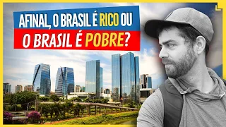 Afinal, O Brasil é Rico ou Pobre?