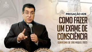 Quaresma de São Miguel 2023 - Pregação#28 Como fazer um exame de consciência | Pe Chrystian
