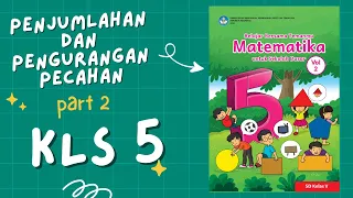 Kurikulum Merdeka Kelas 5 Matematika Bab 9 | Penjumlahan dan Pengurangan Pecahan | Part 2  Halaman 5