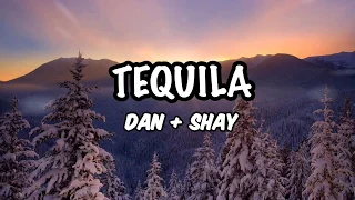 Dan + Shay - Tequila (Lyrics)