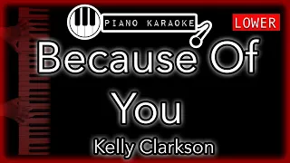 Because Of You (LOWER -3) - Kelly Clarkson - Piano Karaoke Instrumental