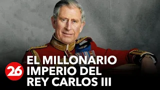 El millonario imperio del Rey Carlos III