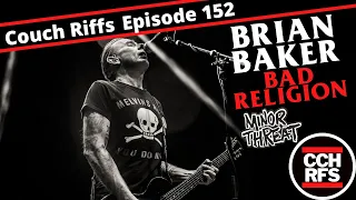 Ep. 152 Brian Baker (Bad Religion/Minor Threat/Fake Names/Beach Rats)