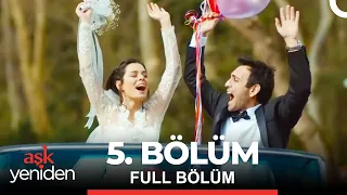 Aşk Yeniden 5. Bölüm