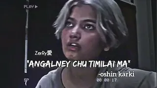 Angalney chu timilai ma - oshin karki (live) | zerry