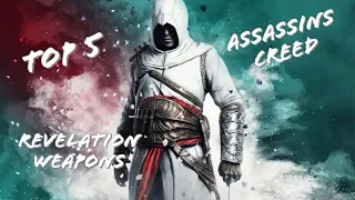 Top 5 Best Assassins Creed Revelation Weapons!