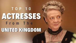 Top 10 Actresses From The United Kingdom of All Time