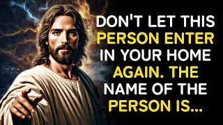 Gods says: Don't let this person enter in your home again. The name of the person is... #godmessage