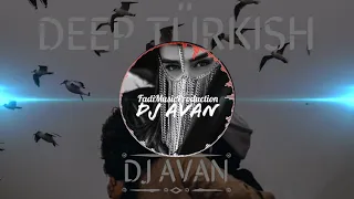 DEEP TÜRKISH_Tuğba Yurt - Yine Sev Yine -DJ AVAN