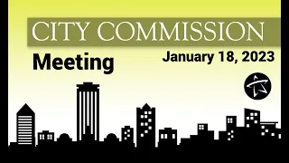 City Commission Meeting - January 18, 2023