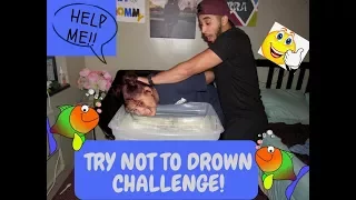 TRY NOT TO DROWN CHALLENGE!!!