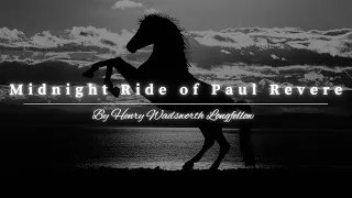 The Midnight Ride of Paul Revere by Henry Wadsworth Longfellow II American History Poem